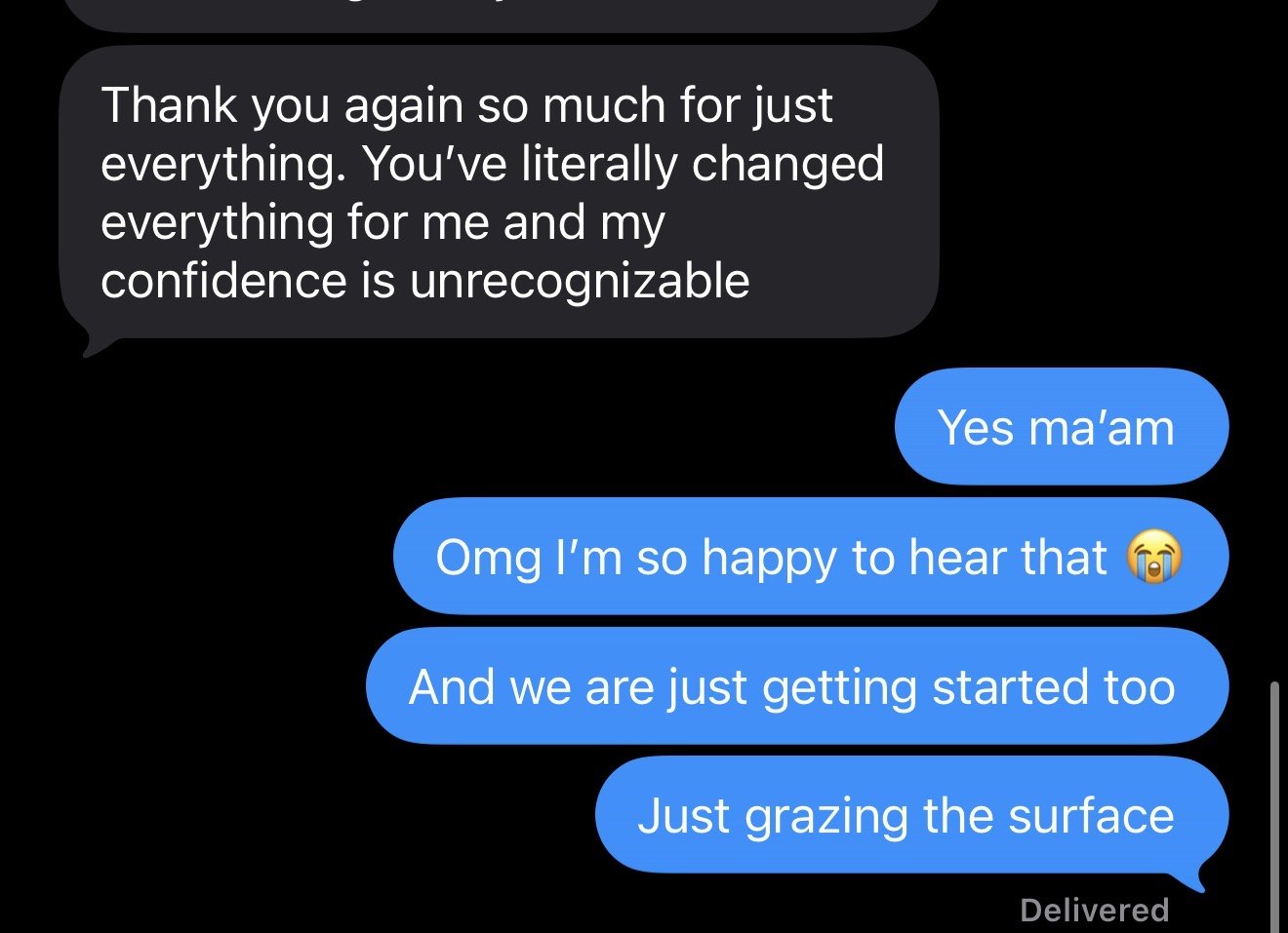 Text from a client: You've literally changed everything for me and my confidence is unrecognizable